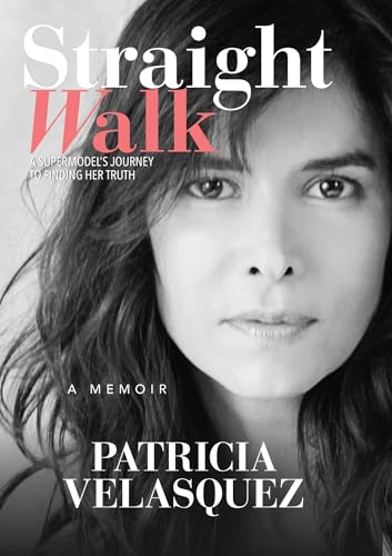 Straight Walk: A Supermodel's Journey to Finding Her Truth